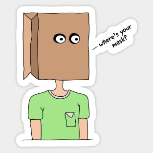 Where's Your Mask? (Black Text) Sticker